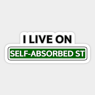 I live on Self-absorbed St Sticker